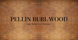 What is Pellin Burl Wood What is Pellin Burl Wood