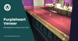 Purpleheart Veneer: Managing the Unique Color Shift