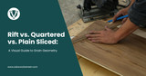 Rift vs. Quartered vs. Plain Sliced: A Visual Guide to Grain Geometry