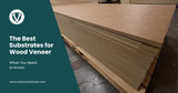 The Best Substrates for Wood Veneer: What You Need to Know!