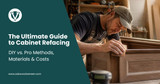 The Ultimate Guide to Cabinet Refacing: DIY vs. Pro Methods, Materials & Costs