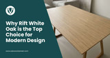 Why Rift White Oak is the Top Choice for Modern Design