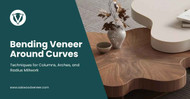 Bending Veneer Around Curves: Techniques for Columns, Arches, and Radius Millwork