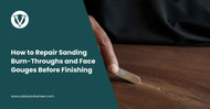 How to Repair Sanding Burn-Throughs and Face Gouges Before Finishing