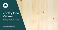 Knotty Pine Veneer: Taming the Rustic Beast