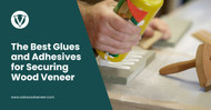 The Best Glues and Adhesives for Securing Wood Veneer