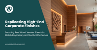 Replicating High-End Corporate Finishes: Sourcing Real Wood Veneer Sheets to Match Proprietary Architectural Schemes