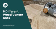 6 Different Wood Veneer Cuts