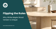 Flipping the Rules: Why White Maple Wood Veneer Is Unique
