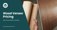 Wood Veneer Pricing: Why Some Sheets Cost More