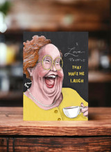 I Love People That Make Me Laugh | Greeting Card