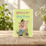 Missing You Pig Time | Greeting Card