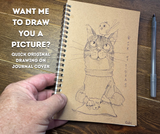 Want me to Draw you a picture? | A Book of Ideas Journal with Original Cover Art