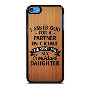 PARTNER IN CRIME DAUGHTER iPod Touch Case Cover PARTNER IN CRIME DAUGHTER iPod Touch Case Cover