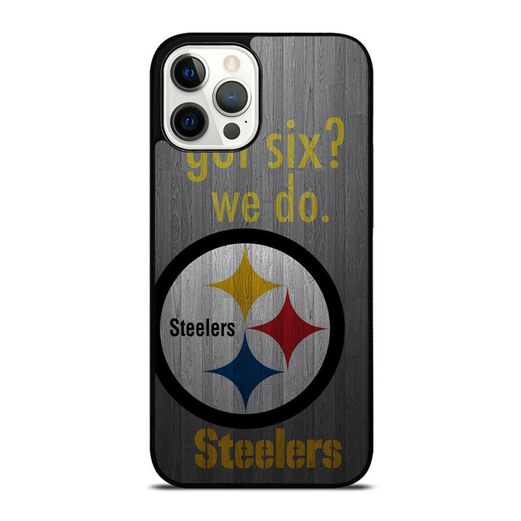 PITTSBURGH STEELERS GOT SIX iPhone Case Cover