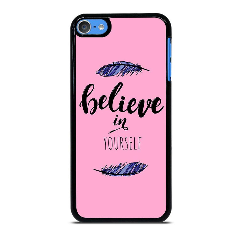 BELIEVE IN YOURSELF INSPIRATION iPod Touch Case Cover