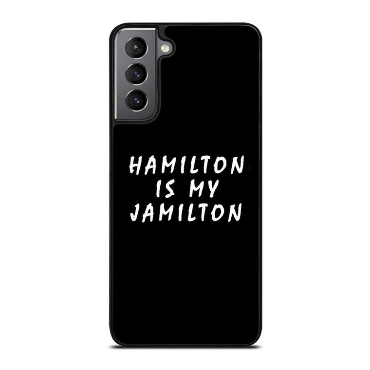 HAMILTON IS MY JAMILTON 2 Samsung Galaxy Case Cover