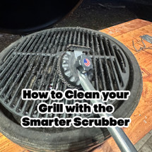 How to clean your grill with the Smarter Scrubber - 3 Helpful Tricks to have your grill squeaky clean 