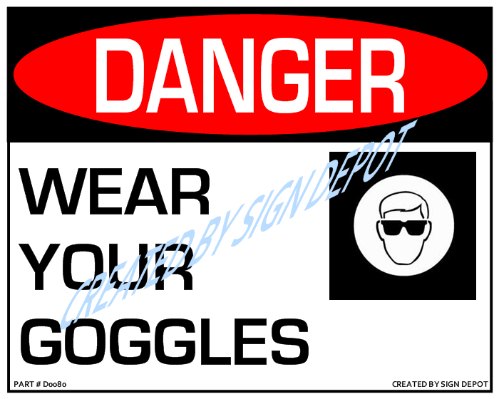 Danger, Wear Goggles, Symbols. Order, Download, Save, Print