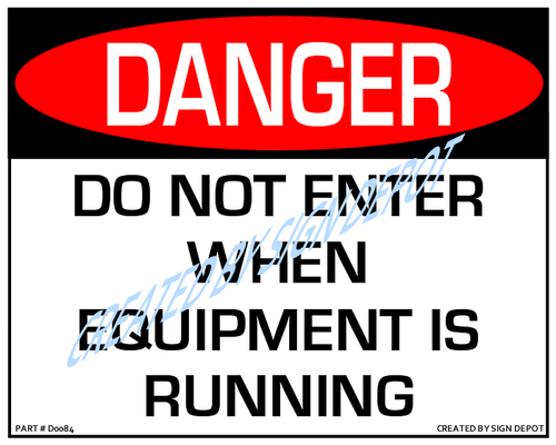 Danger, Do Not Enter When Equipment Is Running Sign - Downloadable Product.
Never Order Signs Again - Order, Download, Save, and Print as Needed.