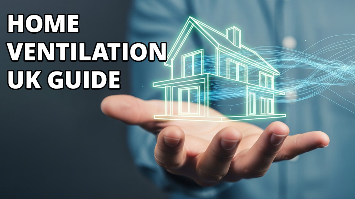 Home Ventilation: UK Guide for Homeowners and DIYers