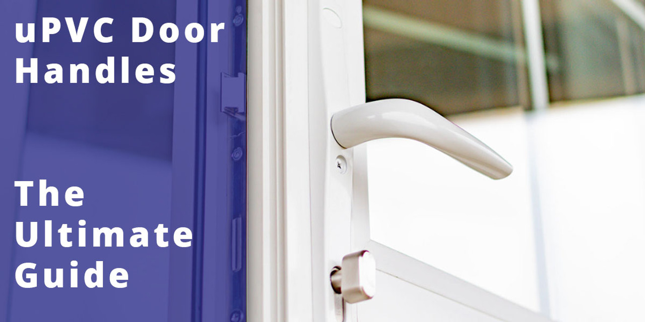 Upvc Door Handles A Comprehensive Guide GB DIY Store