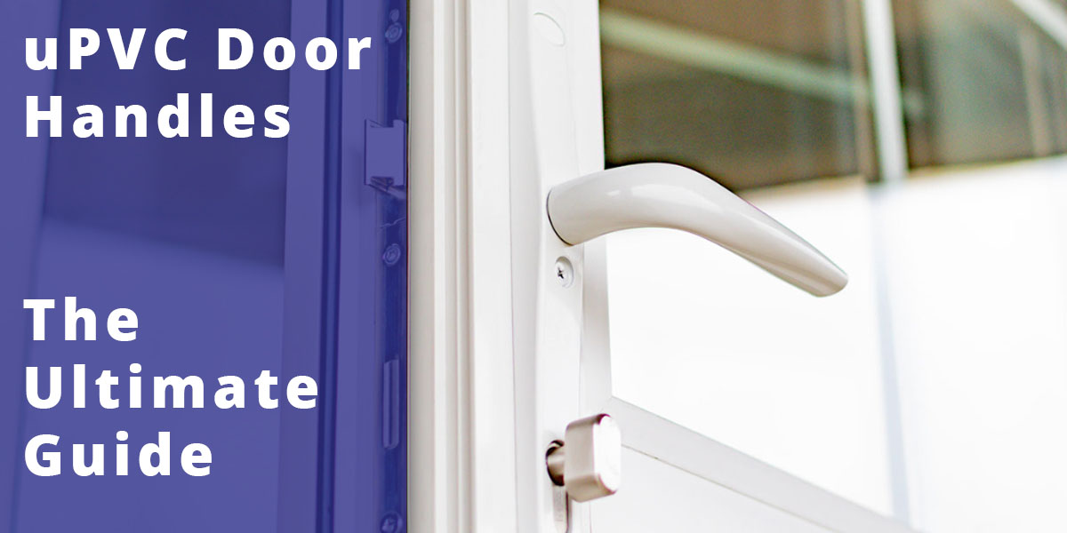 Upvc Door Handles: A Comprehensive Guide - GB DIY Store