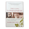 The Long Loneliness Dorothy Day