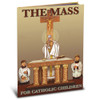 The Mass for Catholic Children Explained
