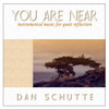 You Are Near CD by Dan Schutte