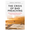 Crisis of Bad Preaching by Fr. Joshua Whitfield