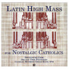 Latin High Mass for Nostalgic Catholics CD