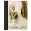 Cover of Theology of Home II: The Spiritual Art of Homemaking