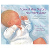 Book Cover of I Loved You Before You Were Born Letter from Grandma by Anne Bowen
