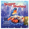 The Beggar and The Bluebird by Anthony DeStefano