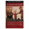 A Map Of Life: A Catholic Faith Book