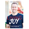 Living Joy: 9 Rules to Rediscover and Live Joy Every Day by Chris Stefanick