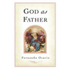 God As Father paperback book by Fr. Fernando Ocariz