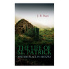 Life of St. Patrick by JB Bury