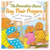 The Berenstain Bears Say Their Prayers