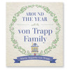 Around the Year with the Von Trapp Family by Maria Augusta von Trapp