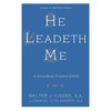 He Leadeth Me by Walter J. Ciszek, S.J.