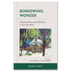 Borrowing Wonder by John Shea