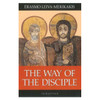 The Way of the Disciple by Erasmo Leiva-Merikakis