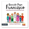 Querido Papa Francisco