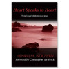 Heart Speaks to Heart by H. Nouwen