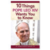 10 Things Pope Leo XIV Wants You to Know