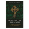 Monastery & High Cross: The Forgotten Easter Roots of Irish Christianity