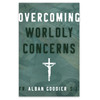 Overwhelming Wordly Concerns
