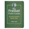 The Frassati Field Guide: 8 Day Ascent to Heroic Virtue